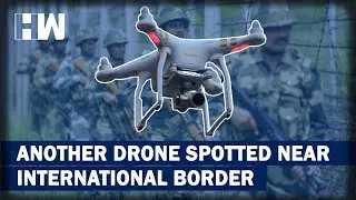 Headlines: BSF Fires At Drone Hovering Near International Border Near Jammu, Suspected To Be of Pak