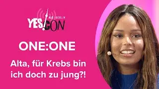 ONE:ONE - Alta, für Krebs bin ich doch zu jung?! | YES!CON 4.0