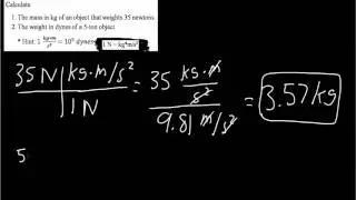 Example Conversion Newtons to Kg & tons to dynes (pt 3)