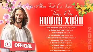 Album Thánh Ca Mùa Xuân 2026 Hay Nhất | Thắp Nén Hương Xuân | Nhạc Thánh Ca Xuân | Xuân 2026