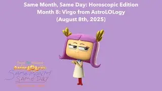 Same Month, Same Day: Horoscopic Edition: Month 8: Virgo&rsquo;s Gifts (August 8th)