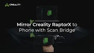 Mirror Your Creality RaptorX to Phone: Quick Setup Guide#creality#tutorial#scanbridge