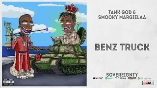 Tank God & Smooky MarGielaa - Benz Truck (SOVEREIGNTY)