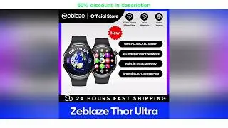 Latest Products You Must Know!&nbsp;[Flagship 2024]Zeblaze Thor Ultra Android Smart Watch AMOLED Scree