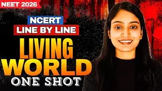The Living World - NCERT Line By Line | One Shot For NEET 2026 | Nidhi Verma 