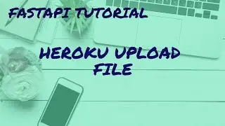 FastAPI Tutorial for beginners 13 part 2_ how to upload file in heroku