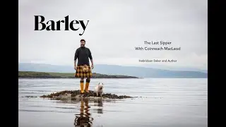 The Last Sipper with Coinneach MacLeod, the Hebridean Baker