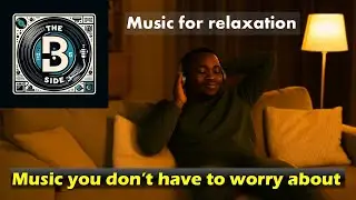 The B Side - Music for relaxation: Volume 1