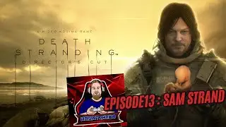 Death Stranding Episode13 : Sam Strand