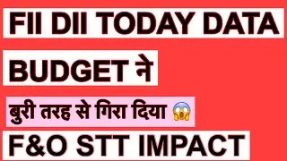 FII DII DATA ANALYSIS 🔴UNION BUDGET BIG NEGATIVE IMPACT ON STOCK MARKET 🔴FII DII BIG SELLING 🔴