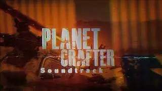 Planet Crafter SoundTrack