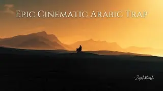 Desert Dynasty &ndash; Full Album | Epic Cinematic Arabic Trap | ZephRush | Gangsta Beats