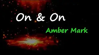 Amber Mark - On & On (Lyrics)