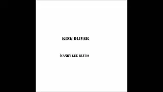 KING OLIVER Mandy Lee Blues