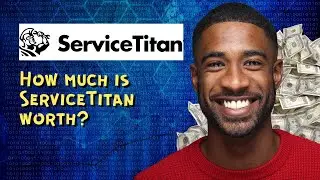 How much is ServiceTitan worth