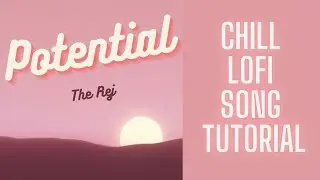 How To: Chillwave/Lofi Full Song Tutorial - 