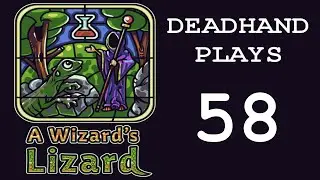 Deadhand Plays A Wizard's Lizard - Episode 58
