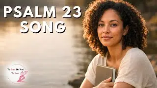Psalm 23 Song (NIV-inspired) | Christian Worship | The Lord Is My Shepherd