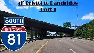 4K Bristol to Dandridge.  Interstate 81 South. I 81 South. Part 2