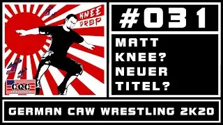 German-CAW-Wrestling 2K20 [Episode #031] - Matt K ist viel interessanter!