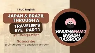 2nd PUC English – Japan and Brazil Through a Traveller’s Eye | Kannada Explanation | Vinutha Ma’am