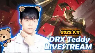 DRX Teddy Fullstream 2025.9.11 KR Challenger Gameplay