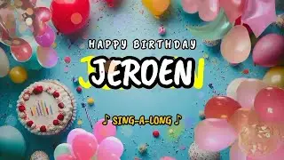 Happy Birthday to you Jeroen 🎉 Custom Name Song - 🎵 Sing-a-long
