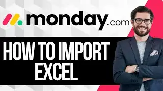 How To Import Excel In Monday.com