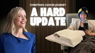  Christina&rsquo;s Cancer Journey: An Honest Update & How You Can Help
