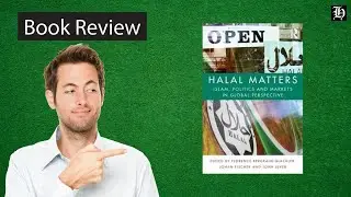 Halal Matters: Islam, Politics and Markets in Global Perspective