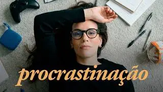 Como parar de PROCRASTINAR?