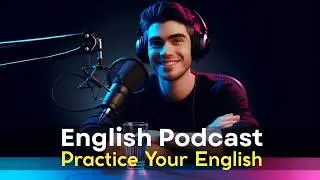 Learning English With Podcast | Practice Your English Quickly | English Daily Conversation.