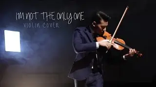 I'm Not The Only One - Violin Cover by Josh Kua