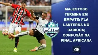 CORINTHIANS E S&Atilde;O PAULO EMPATAM; FLAMENGO LANTERNA NO CARIOCA; ENDRICK BRILHA DE NOVO | BATE-PRONTO