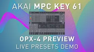 AKAI MPC KEY 61 - OPX-4 Preview Section Presets  - Live Demo