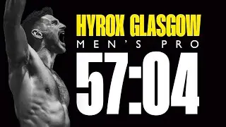 HYROX GLASGOW MENS PRO 57:04