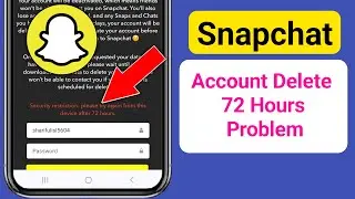 Snapchat Account Delete 72 Hours Problem 2025 || Snapchat Account Delete Security Restriction
