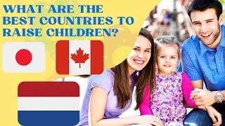 What are the best countries to raise children?