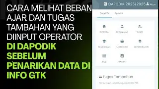 TUTORIAL CARA MELIHAT BEBAN AJAR DAN TUGAS TAMBAHAN GURU YANG DIINPUT OPERATOR SEKOLAH DI DAPODIK