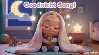 Goodnight Song with Zuzu &ndash; Toddler Bedtime, Calm & Comfort