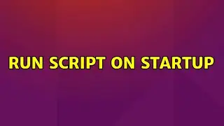 Ubuntu: run script on startup