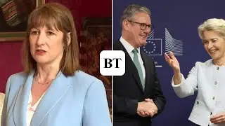 Chancellor Rachel Reeves addresses new UK-EU post-Brexit deal