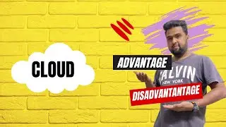 Advantage & Disadvantage of Cloud Computing