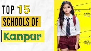 Top 15 CBSE Schools In Kanpur, List of Top & Best CBSE Schools in Kanpur,Best CBSE Schools in Kanpur