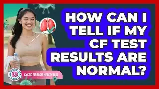 How Can I Tell If My CF Test Results Are Normal?