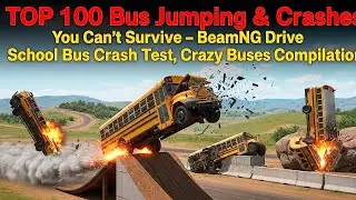 BeamNG Drive TOP 100 School Bus Crashes &ndash; Crazy Bus Jumps Compilation