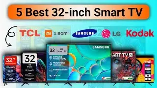 Top 5 Best 32-inch Smart TV 🔥 Samsung, LG, TCL, MI & Kodak 🔥 Winner ?