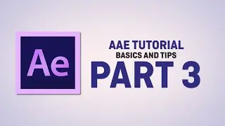 Adobe After Effects Basics and Tips Part 3