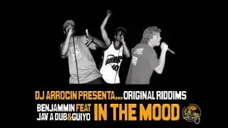 Dj Arrocin feat Benjammin, Jav A Dub & Guiyo - In the Mood