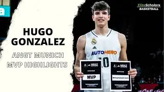 Hugo Gonzalez (Real Madrid) ANGT Munich MVP Highlights
